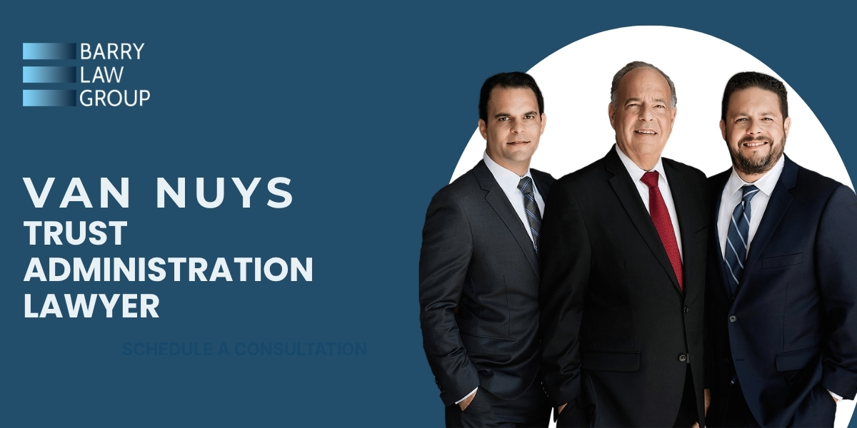 trusted van nuys trust administration lawyer trusted van nuys trust administration lawyer